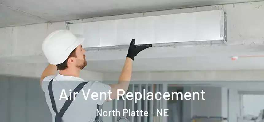  Air Vent Replacement North Platte - NE