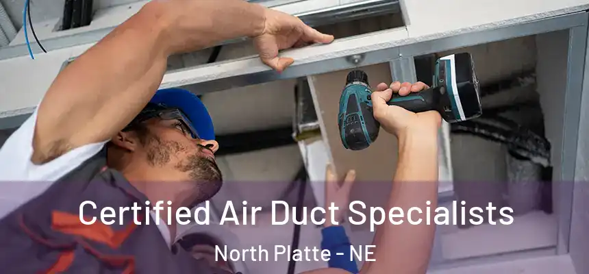  Certified Air Duct Specialists North Platte - NE