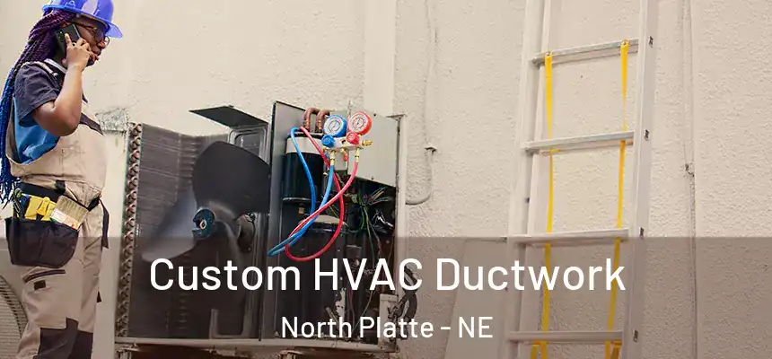 Custom HVAC Ductwork North Platte - NE