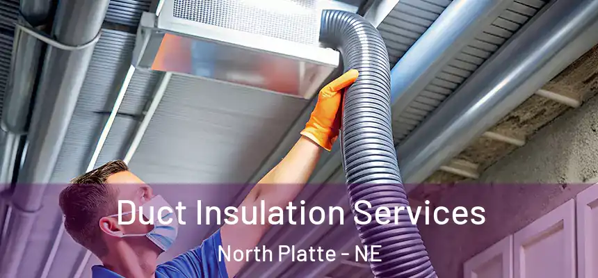  Duct Insulation Services North Platte - NE