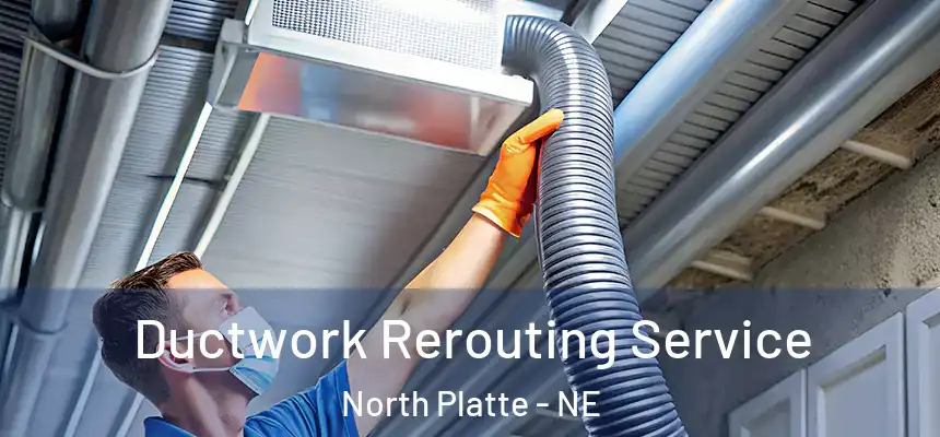 Ductwork Rerouting Service North Platte - NE