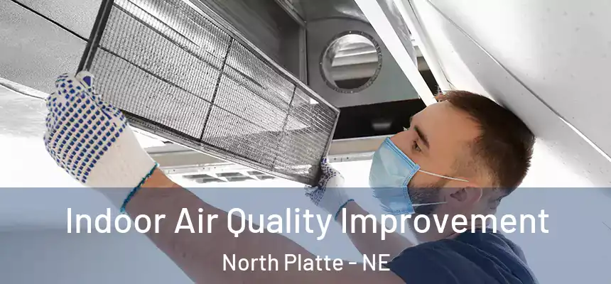  Indoor Air Quality Improvement North Platte - NE
