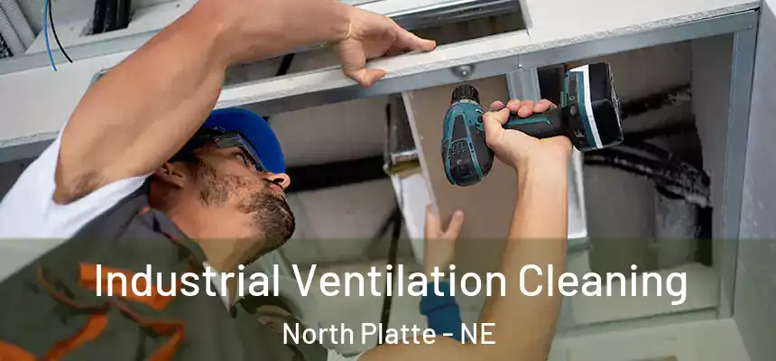 Industrial Ventilation Cleaning North Platte - NE