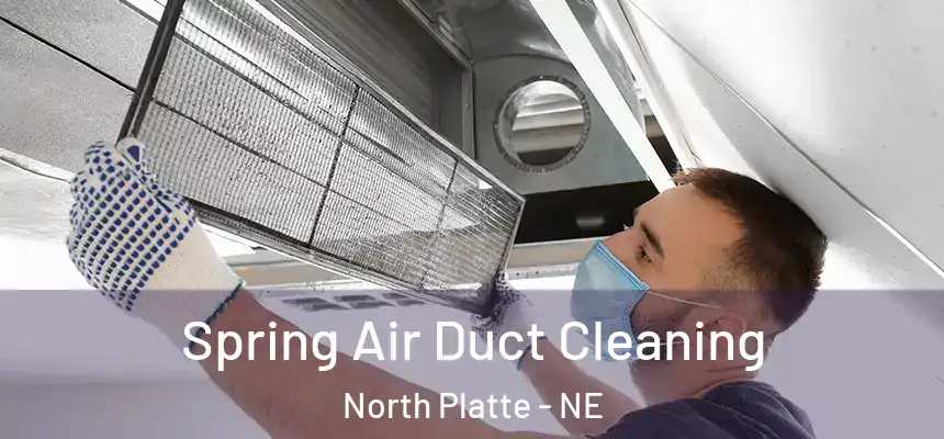 Spring Air Duct Cleaning North Platte - NE