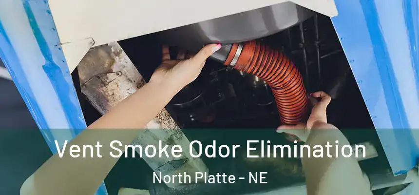  Vent Smoke Odor Elimination North Platte - NE